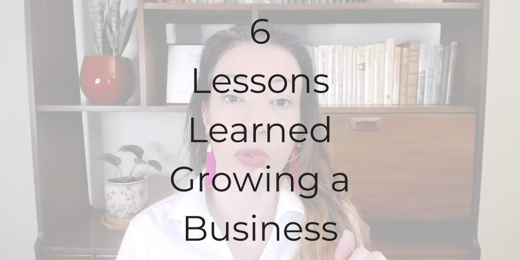 business lessons learner, business lessons, business, 6 Lessons Learned Growing a Business | dinacataldo.com business lessons, 6 Lessons Learned Growing a Business, how to grow a firm, Dina Cataldo, Be a Better Lawyer, legal marketing, law firm marketing, legal podcast