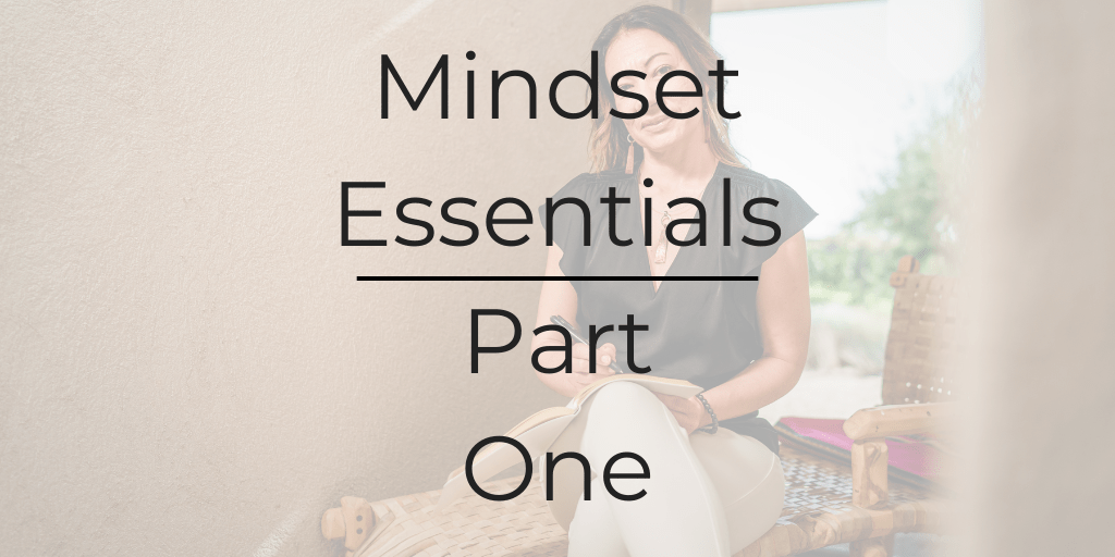 Mindset Essentials, Part One | dinacataldo.com mindset essentials, Be a Better Lawyer Podcast, Dina Cataldo, what is mindset?, what is thought work?, how do I change my mindset?, life coach for lawyers, what is life coaching