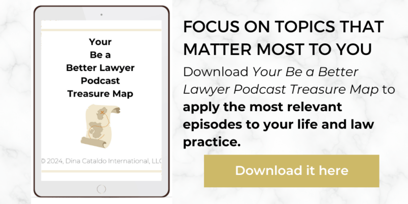 Be a Better Lawyer Podcast | dinacataldo.com Be a better lawyer podcast, dina cataldo, best legal podcasts, best podcasts for attorneys, best podcasts for lawyers