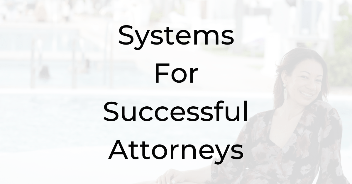 The Systems for Successful Attorneys 1 | dinacataldo.com dina cataldo, be a better lawyer, systems for success, attorneys, lawyers, law coach, life coach, law firm growth