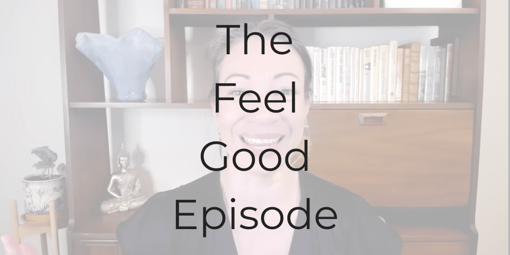 The Feel Good Episode | dinacataldo.com the feel good episode, how to feel good, Dina Cataldo, how to be a better lawyer, be a better lawyer, be a better lawyer podcast, Dina Cataldo, Dina Cataldo podcast