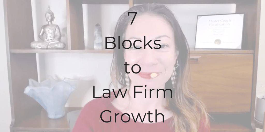 7 blocks to law firm growth | dinacataldo.com how to build a law firm, what's blocking me from building my law practice, be a better lawyer, law firm building blocks, Dina Cataldo, best coach for lawyers, best life coach for lawyer, best business coach for lawyers