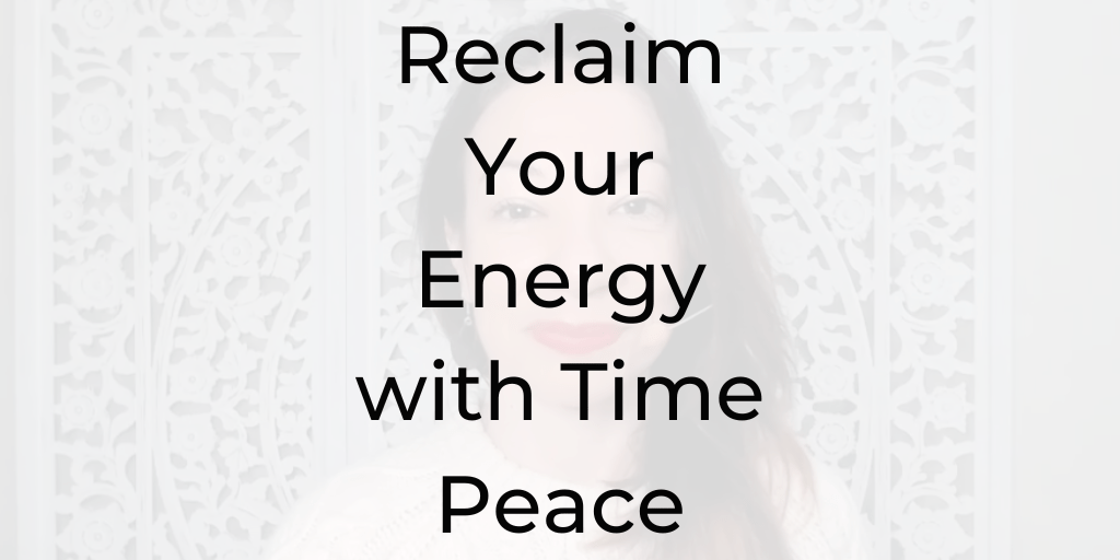 Reclaim Your Energy with Time Peace 1 | dinacataldo.com Dina Cataldo, Be a Better Lawyer, time management for lawyers, time peace for lawyers