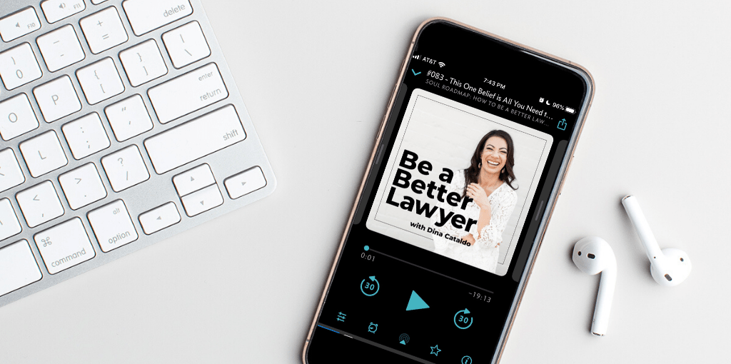 how to be a better lawyer, dina cataldo, legal podcast, best legal podcasts, best legal podcast, law podcasts, lawyer podcasts, best lawyer podcast, attorney podcast, best attorney podcasts, lawyer coaching, lawyer coach, master certified coach for lawyers, be a better lawyer podcast with DIna Cataldo