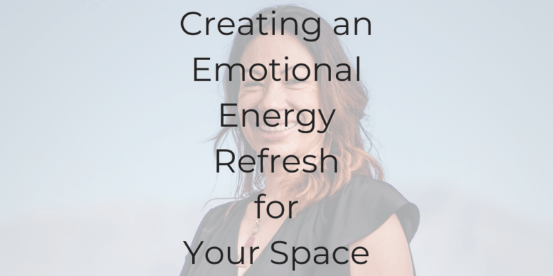 creating an emotional energy refresh for your space, be a better lawyer, dina cataldo