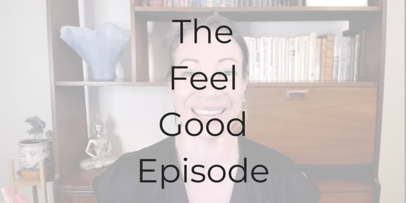 the feel good episode, how to feel good, Dina Cataldo, how to be a better lawyer, be a better lawyer, be a better lawyer podcast, Dina Cataldo, Dina Cataldo podcast
