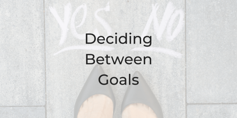 deciding between goals, how to make a decision, Be a Better Lawyer, How to Be a Better Lawyer Podcast, Dina Cataldo, how to decide