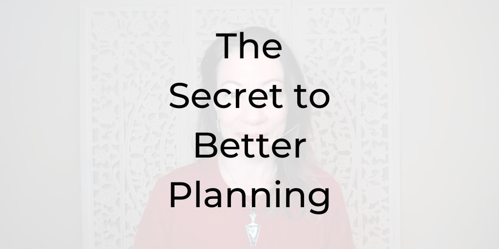 The Secret to Better Planning