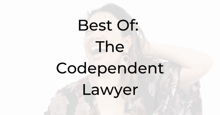 How do I know if I’m co-dependent, codependent lawyer, codependency, the codependent lawyer, Be a Better Lawyer Podcast, Dina Cataldo, law podcasts, podcast law, law podcast, best legal podcasts, best law podcasts, podcasts for lawyers, law firm podcast, top legal podcasts, how to be a better lawyer, best coach for lawyers, best business coach