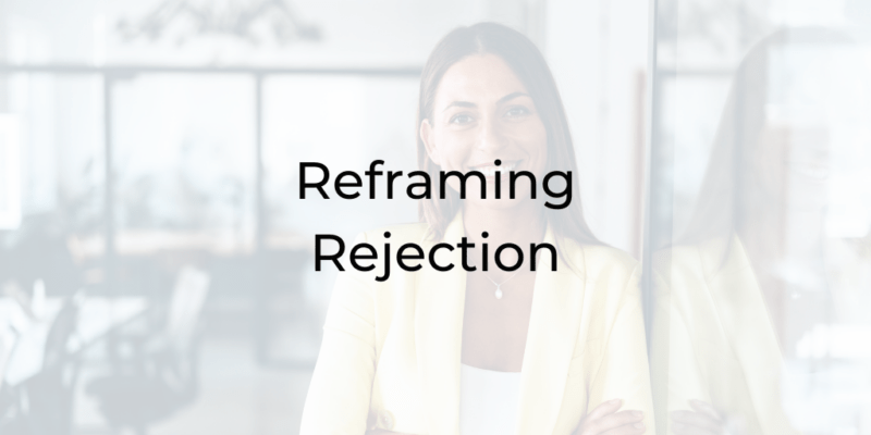 reframing rejection, be a better lawyer, dina cataldo