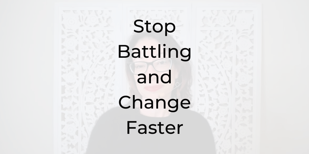 Stop Battling and Change Faster, Be a Better Lawyer Podcast, Dina Cataldo, why is it so hard to change